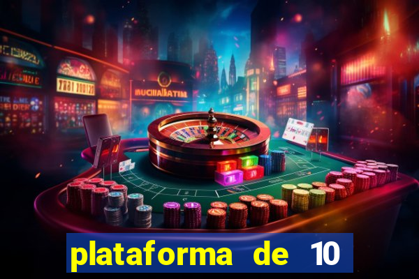 plataforma de 10 reais tigre